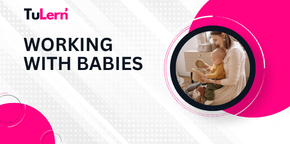 Working with Babies